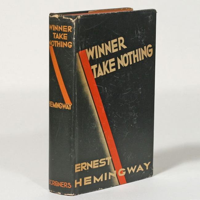 Winner Take Nothing, Ernest Hemingway. First edition, original black cloth with gilt paper labels, original dust jacket. New York: Scribner’s, 1933.